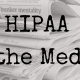 HIPAA & the Media